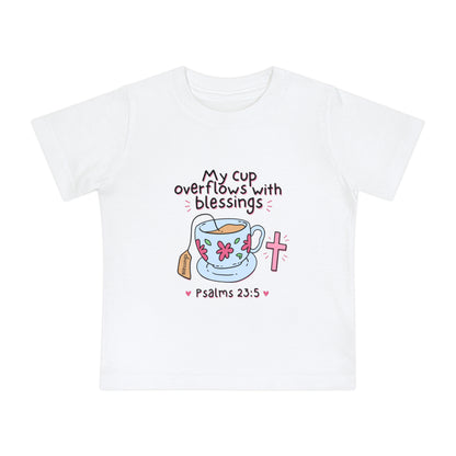 Baby T-Shirt — "My Cup Overflows With Blessings" Christian Infant Tee (Psalms 23:5)