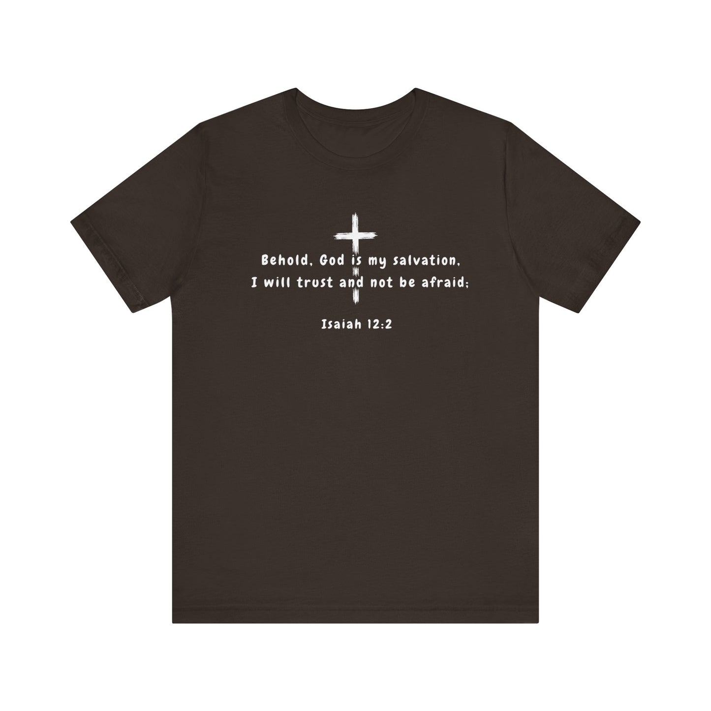 Christian T-Shirt — "Behold, God is my salvation" Isaiah 12:2 Cross Tee