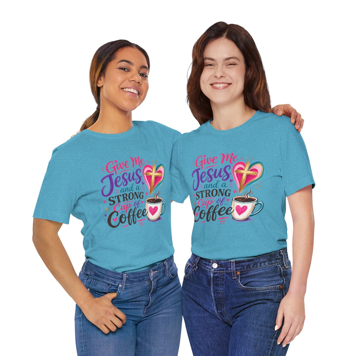 Christian Coffee T-Shirt — "Give Me Jesus and a Strong Cup of Coffee"
