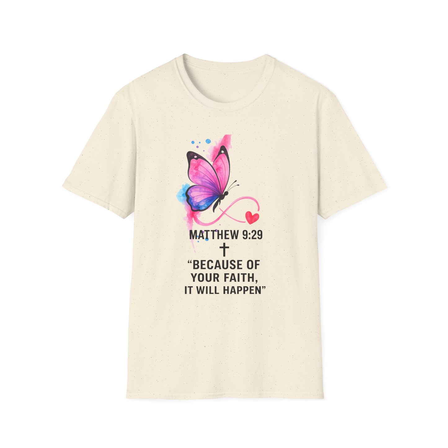 Faith Butterfly T-Shirt — Matthew 9:29 "Because of Your Faith" Inspirational Tee