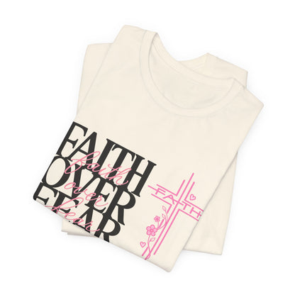 Faith Over Fear T-Shirt — Inspirational Christian Graphic Tee