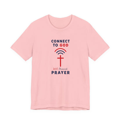 Christian Prayer T-Shirt — "Connect to God" Faith Tee