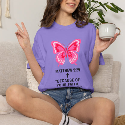 Faith Butterfly T-Shirt — Matthew 9:29 "Because of Your Faith, It Will Happen"