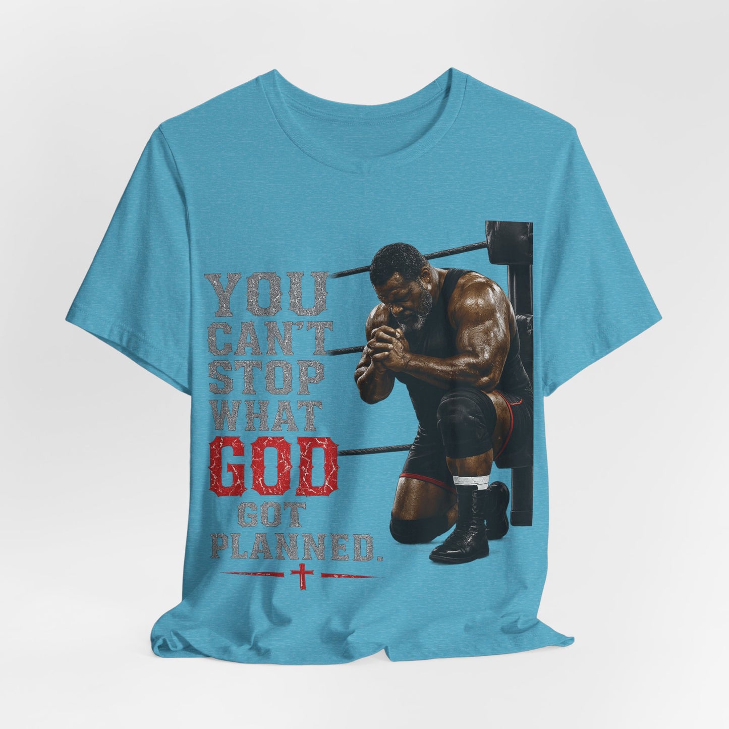 BIG FROST— "You Can't Stop What God Got Planned" UNISEX Shirt