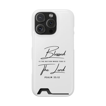 Phone Case — "Blessed is the Nation Whose God Is the Lord" Psalm 33:12 Card Holder
