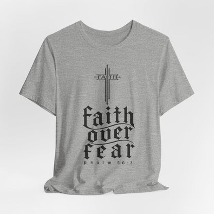 Faith Over Fear T-Shirt — Psalm 56:3 Cross Christian Tee