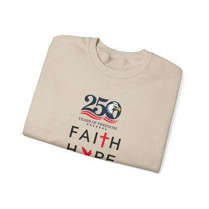 Faith Hope Love Crewneck Sweatshirt — 250 Years Anniversary Faith Design