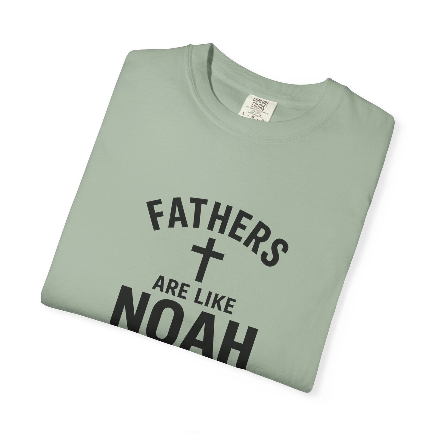 Patriotic Fathers Are Like Noah T-Shirt — "They Build Before the Storm Comes" (America 250)