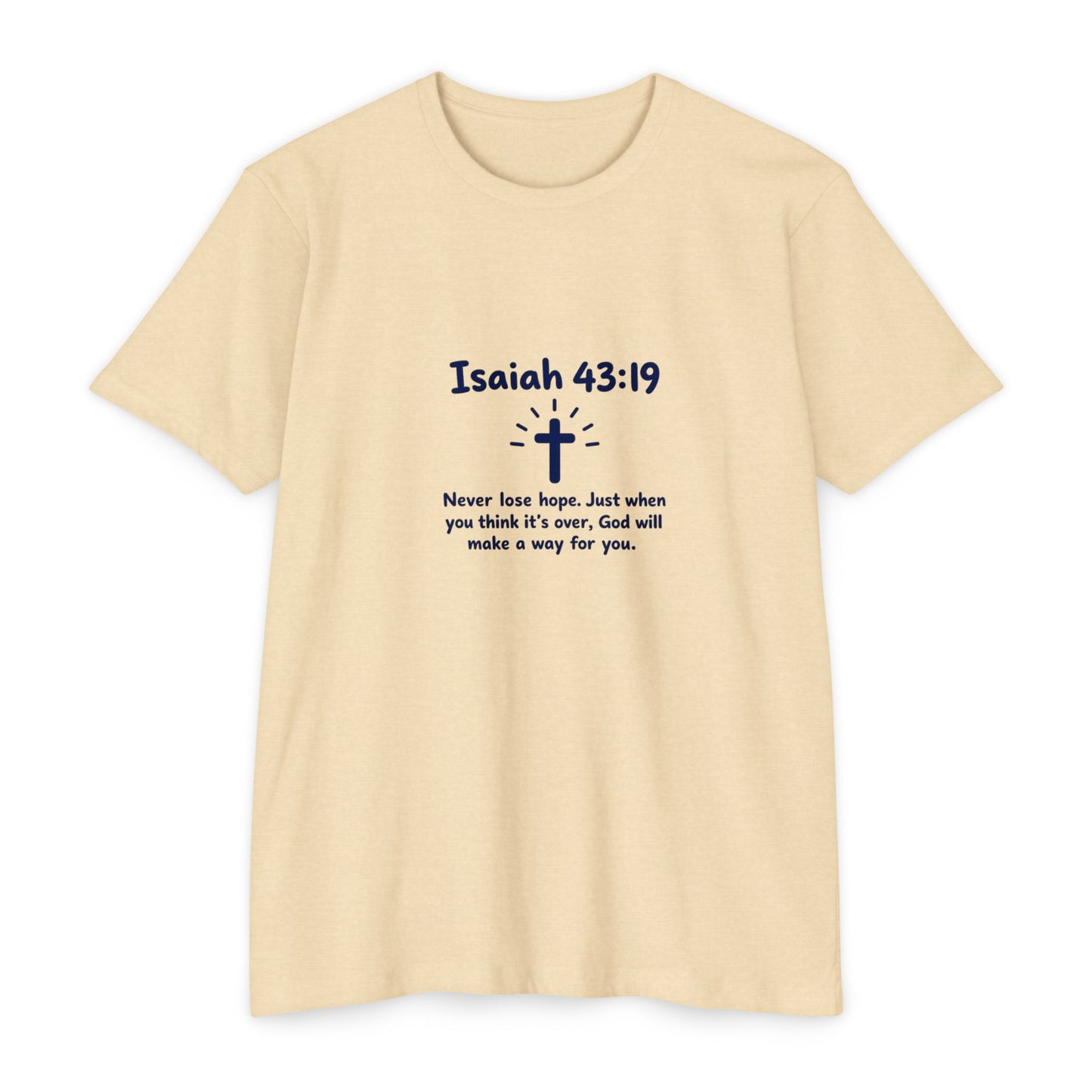 UNISEX TEE Isaiah 43:19 Faith T-Shirt — "Never Lose Hope" Inspirational Christian Tee
