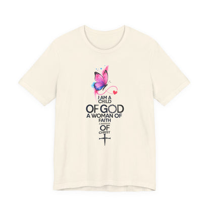 Faith Butterfly T-Shirt – "I Am a Child of God, A Woman of Faith" Christian Tee