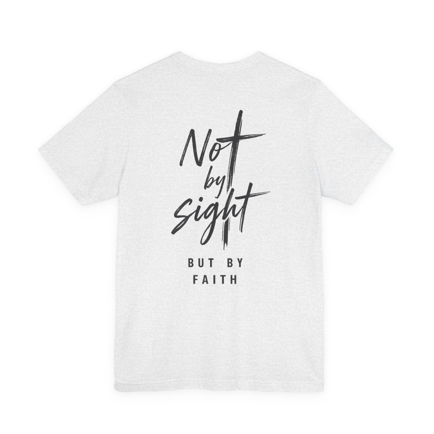 Faith T-Shirt — "Not by Sight but by Faith" Christian Graphic Tee