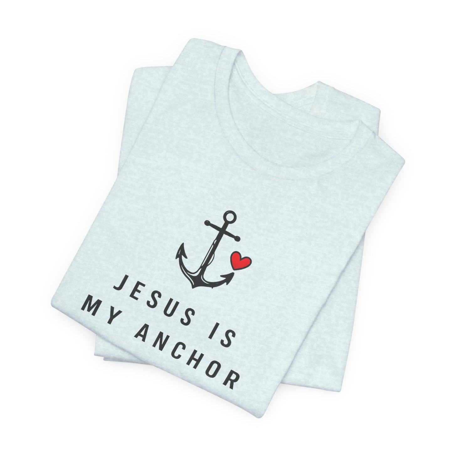 Jesus Is My Anchor T-Shirt — Hebrews 6:19 Faith Tee