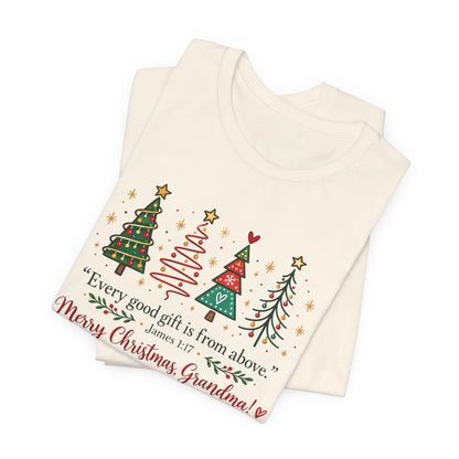 Grandma Christmas Tee — "Every good gift is from above" Holiday Shirt