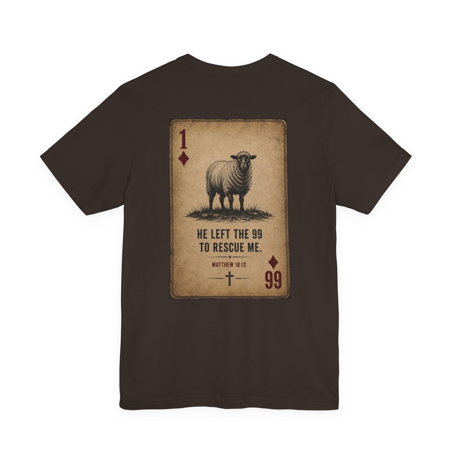 “He Left the 99 to Rescue Me” Double print Shepard Playing Card Christian Tee
