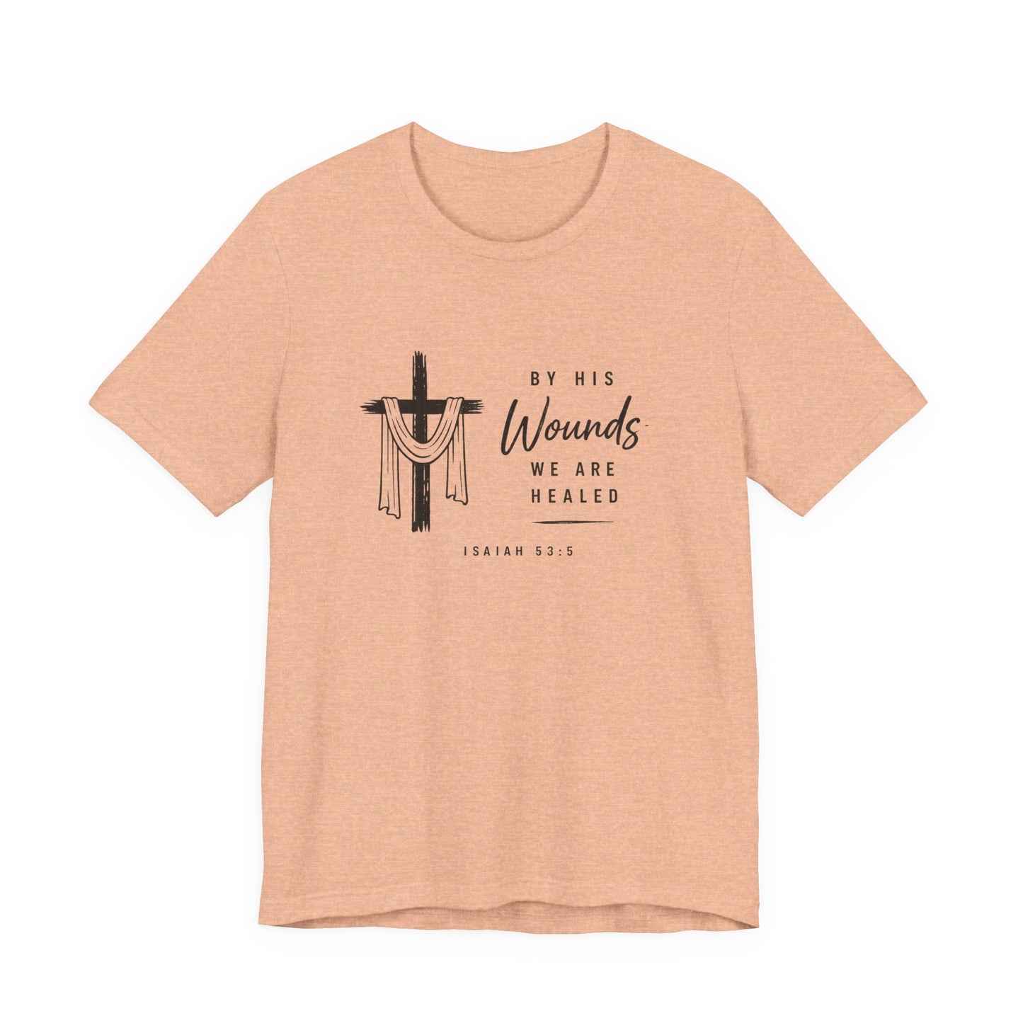 Christian T-Shirt – “By His Wounds We Are Healed” Cross Tee (Isaiah 53:5)
