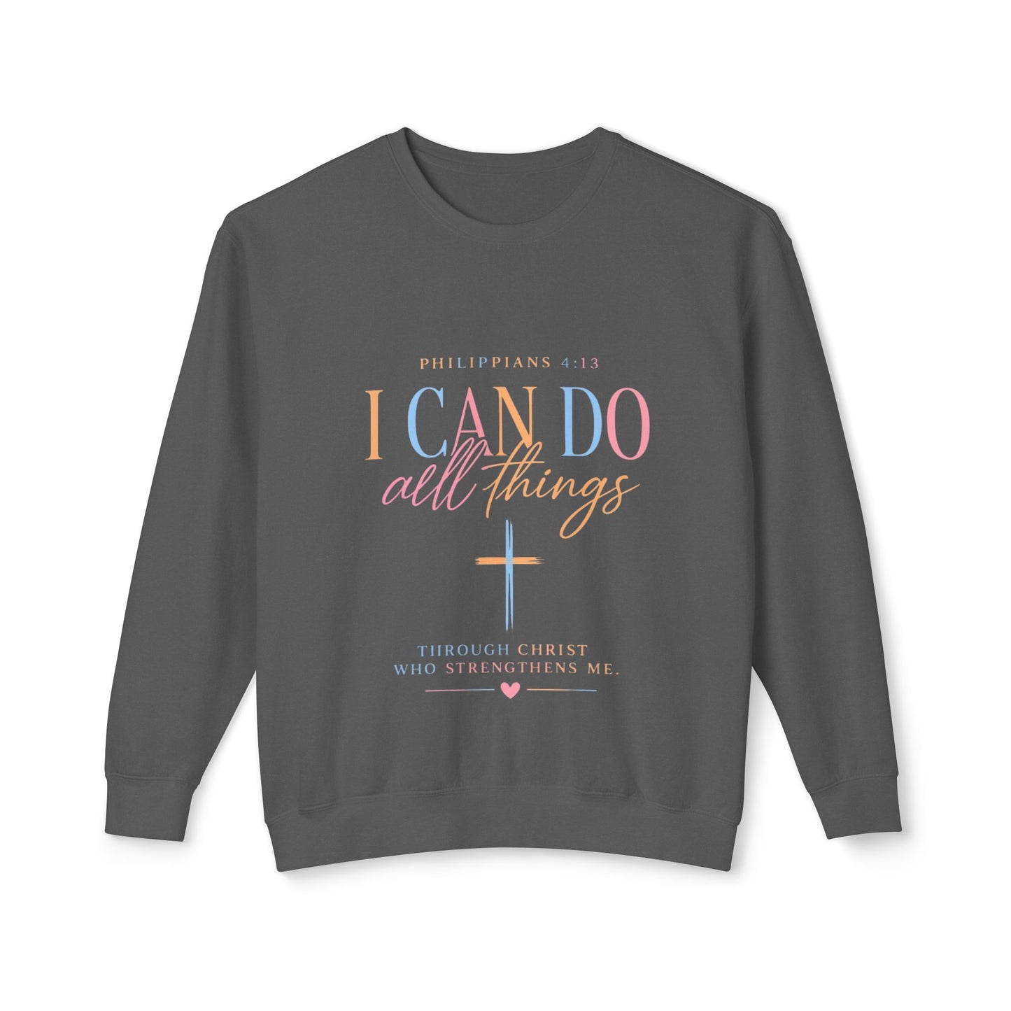 I Can Do All Things Crewneck Sweatshirt — Christian Faith & Patriotic Blessings Design
