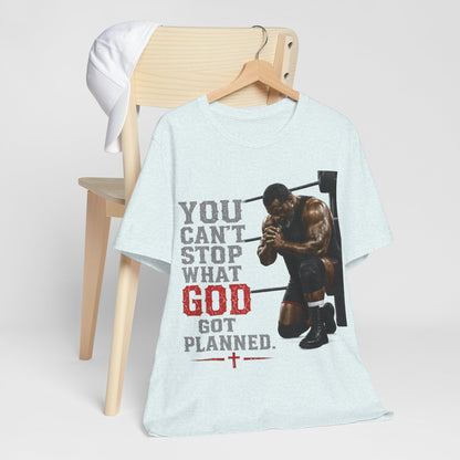BIG FROST— "You Can't Stop What God Got Planned" UNISEX Shirt