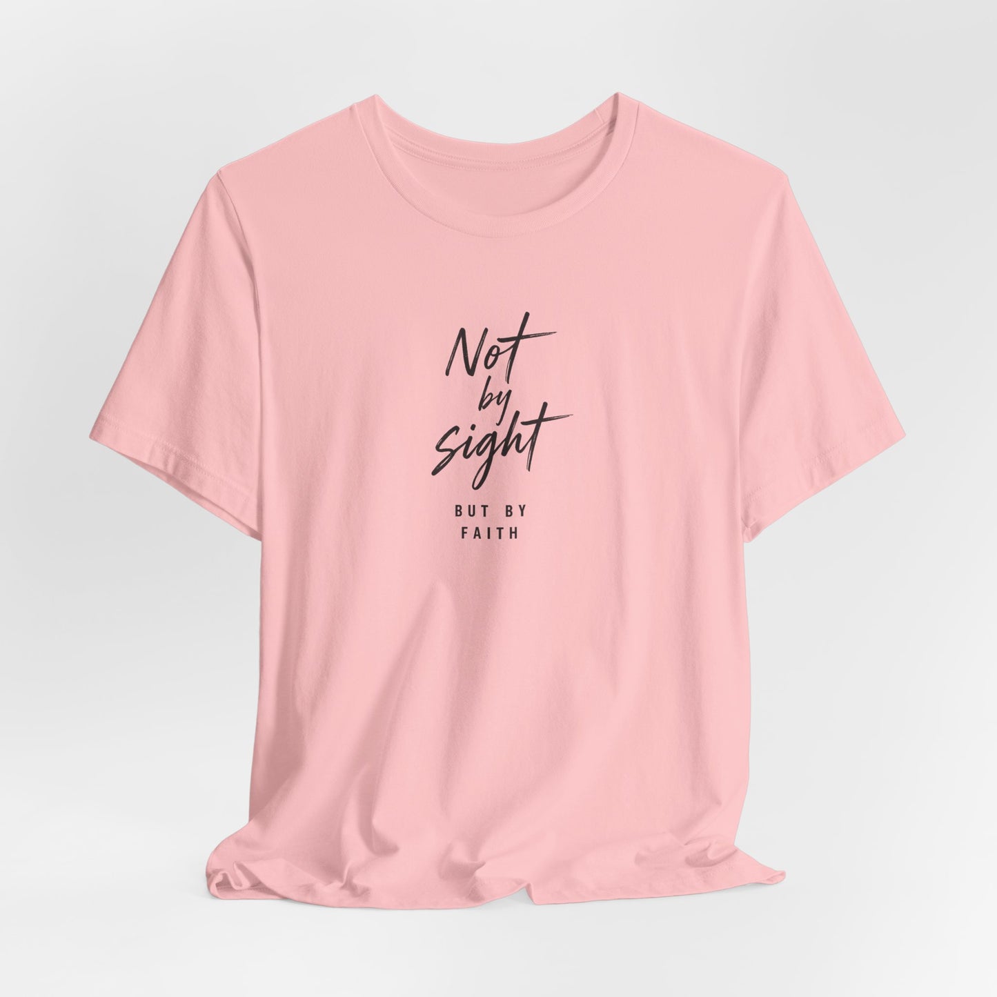 Faith T-Shirt — "Not by Sight but by Faith" Christian Graphic Tee
