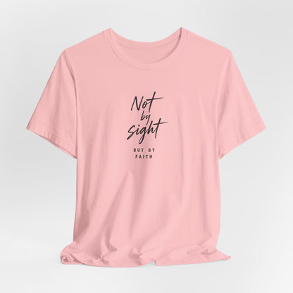 Faith T-Shirt — "Not by Sight but by Faith" Christian Graphic Tee