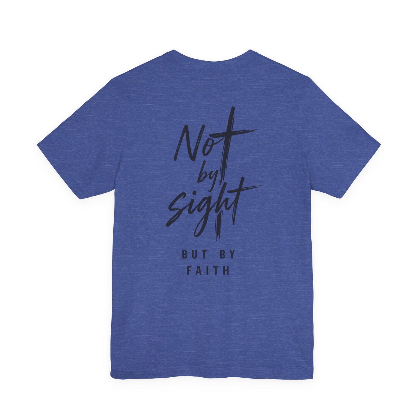 Faith T-Shirt — "Not by Sight but by Faith" Christian Graphic Tee