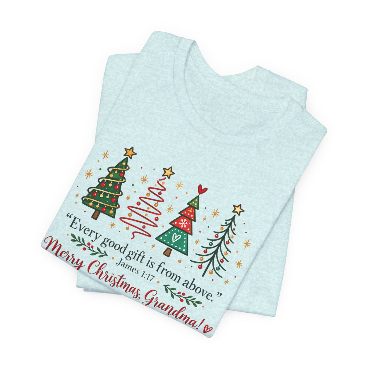 Grandma Christmas Tee — "Every good gift is from above" Holiday Shirt