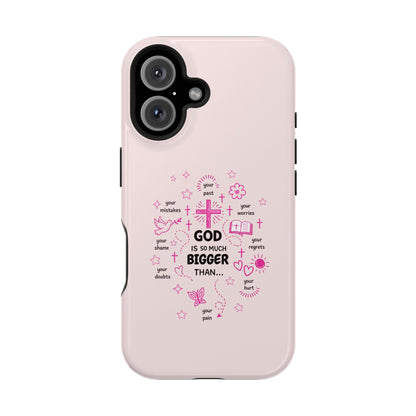 Pink Christian Phone Case — "God Is So Much Bigger Than..." Magnetic Impact-Resistant Case