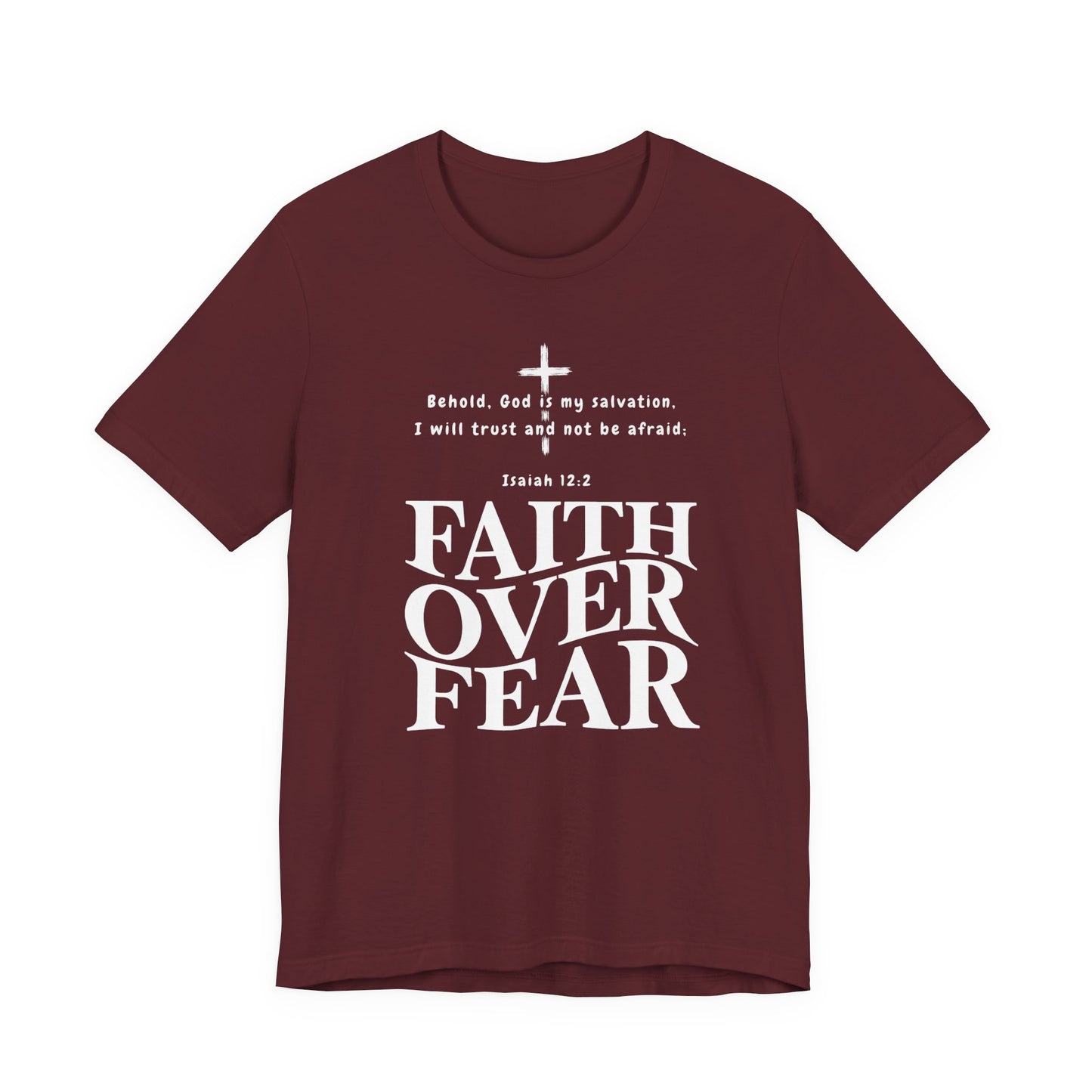Faith Over Fear T-Shirt — Christian Inspirational Tee with Isaiah 12:2 Quote