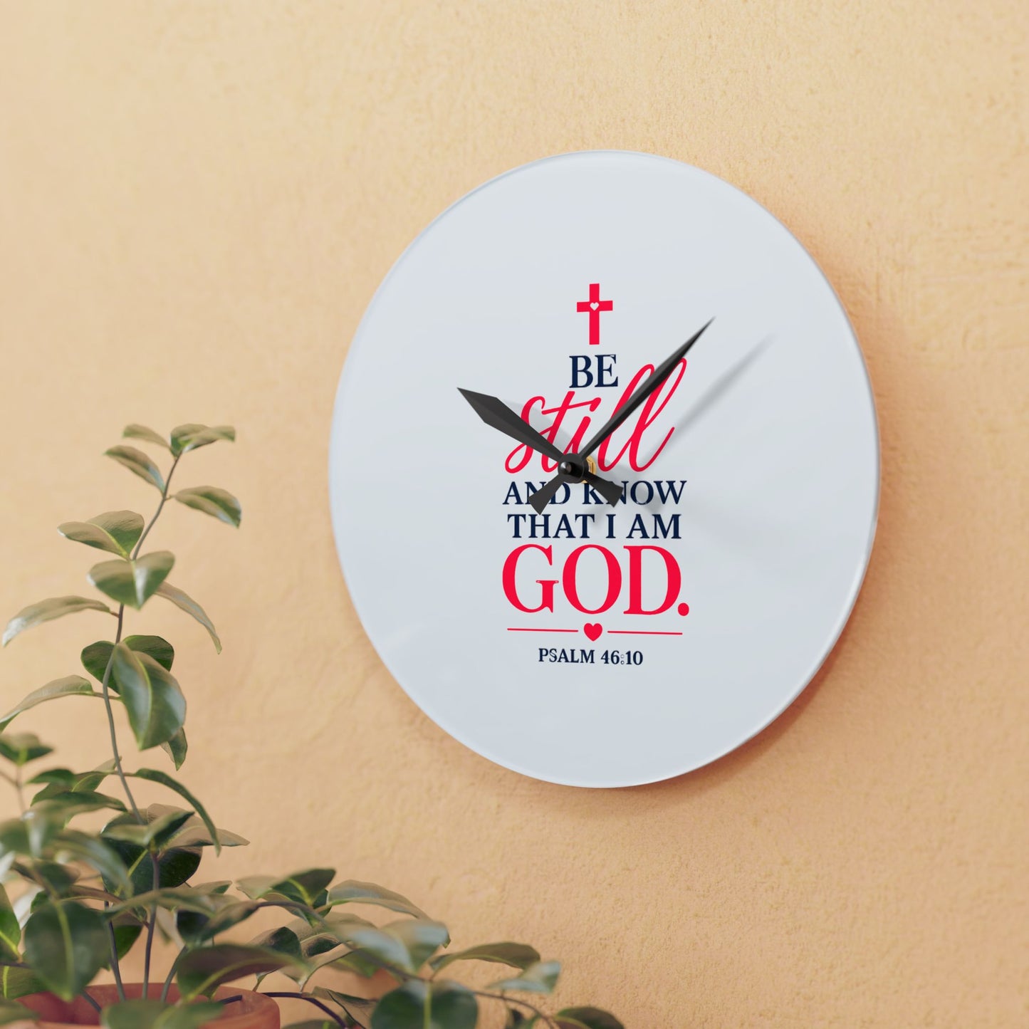 Acrylic Wall Clock — "Be Still and Know That I Am God" Psalm 46:10 Christian Home Decor