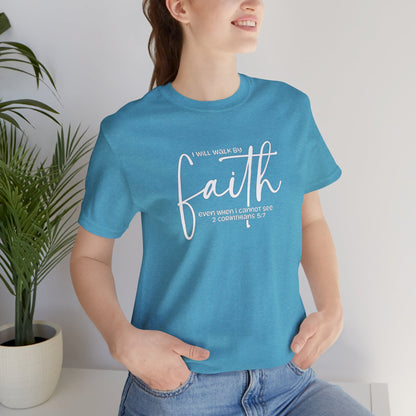 Faith Graphic Tee — "I Will Walk By Faith" Christian Inspirational T-Shirt