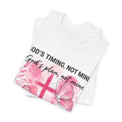 God's Timing Not Mine T-Shirt — Pink Cross & Butterfly Christian Faith Tee