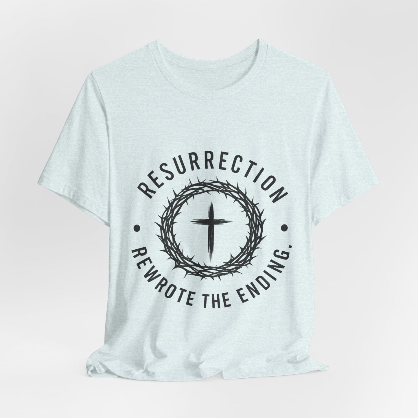 Resurrection Cross T‑Shirt — "Resurrection Rewrote the Ending" Christian Tee