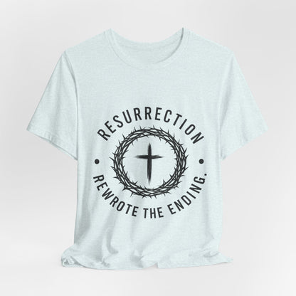 Resurrection Cross T‑Shirt — "Resurrection Rewrote the Ending" Christian Tee