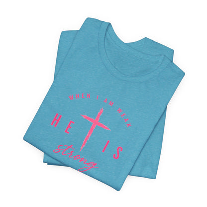 He Is Strong Tee – Christian Cross Inspirational T-Shirt (2 Corinthians 12:9)