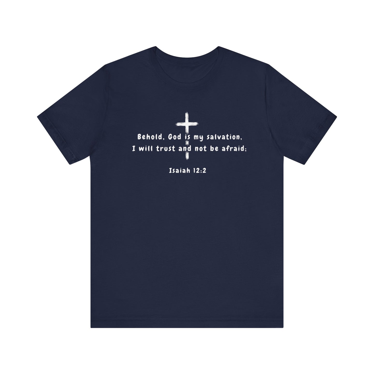 Christian T-Shirt — "Behold, God is my salvation" Isaiah 12:2 Cross Tee