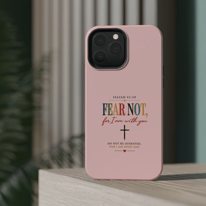 Fear Not Isaiah 41:10 Pink Magnetic Impact Phone Case