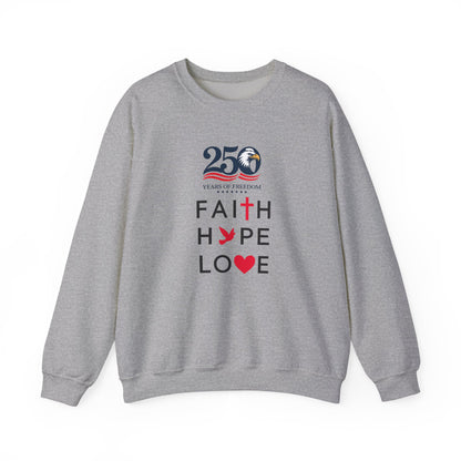 Faith Hope Love Crewneck Sweatshirt — 250 Years Anniversary Faith Design