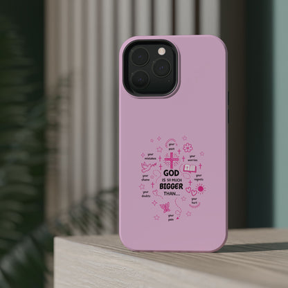 Pink Faith Phone Case — "God Is So Much Bigger Than..." Magnetic Impact-Resistant Case