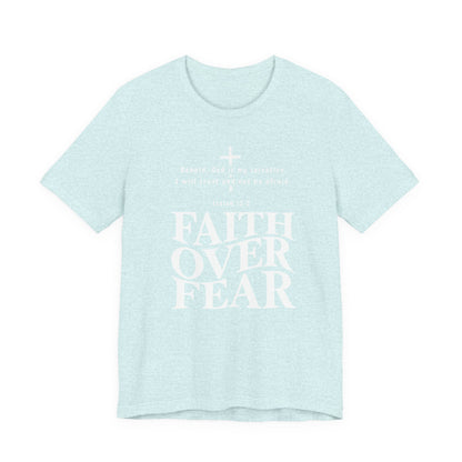 Faith Over Fear T-Shirt — Christian Inspirational Tee with Isaiah 12:2 Quote