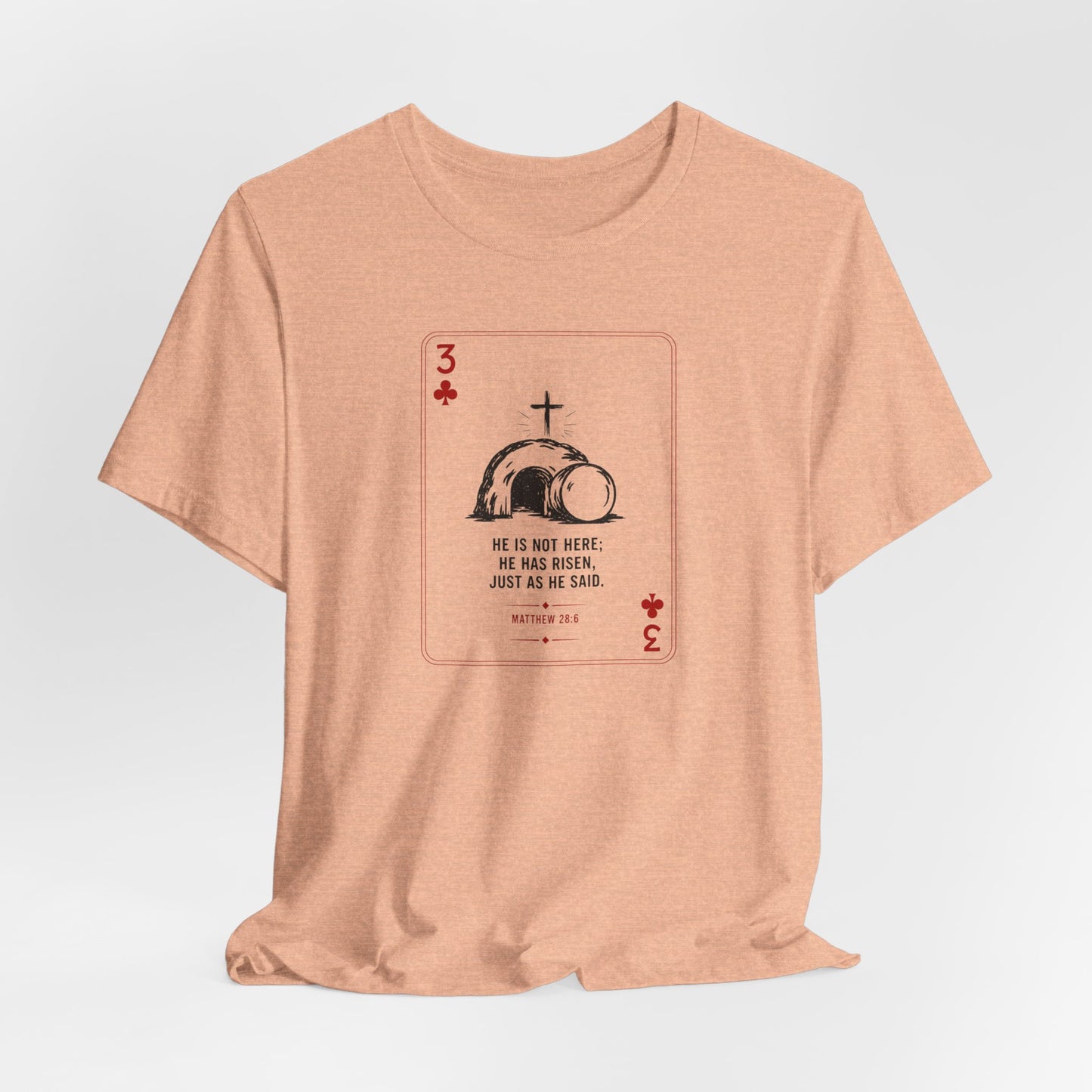 3 of Clubs Tee - Vintage Playing Card Jesus Design ("He Is Not Here He Has Risen")
