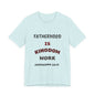 Fatherhood Is Kingdom Work T-Shirt — Proverbs 22:6 Christian Tee