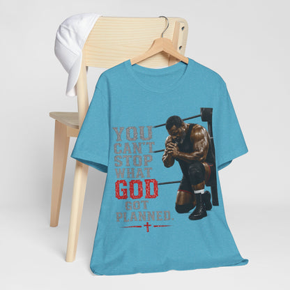 BIG FROST— "You Can't Stop What God Got Planned" UNISEX Shirt