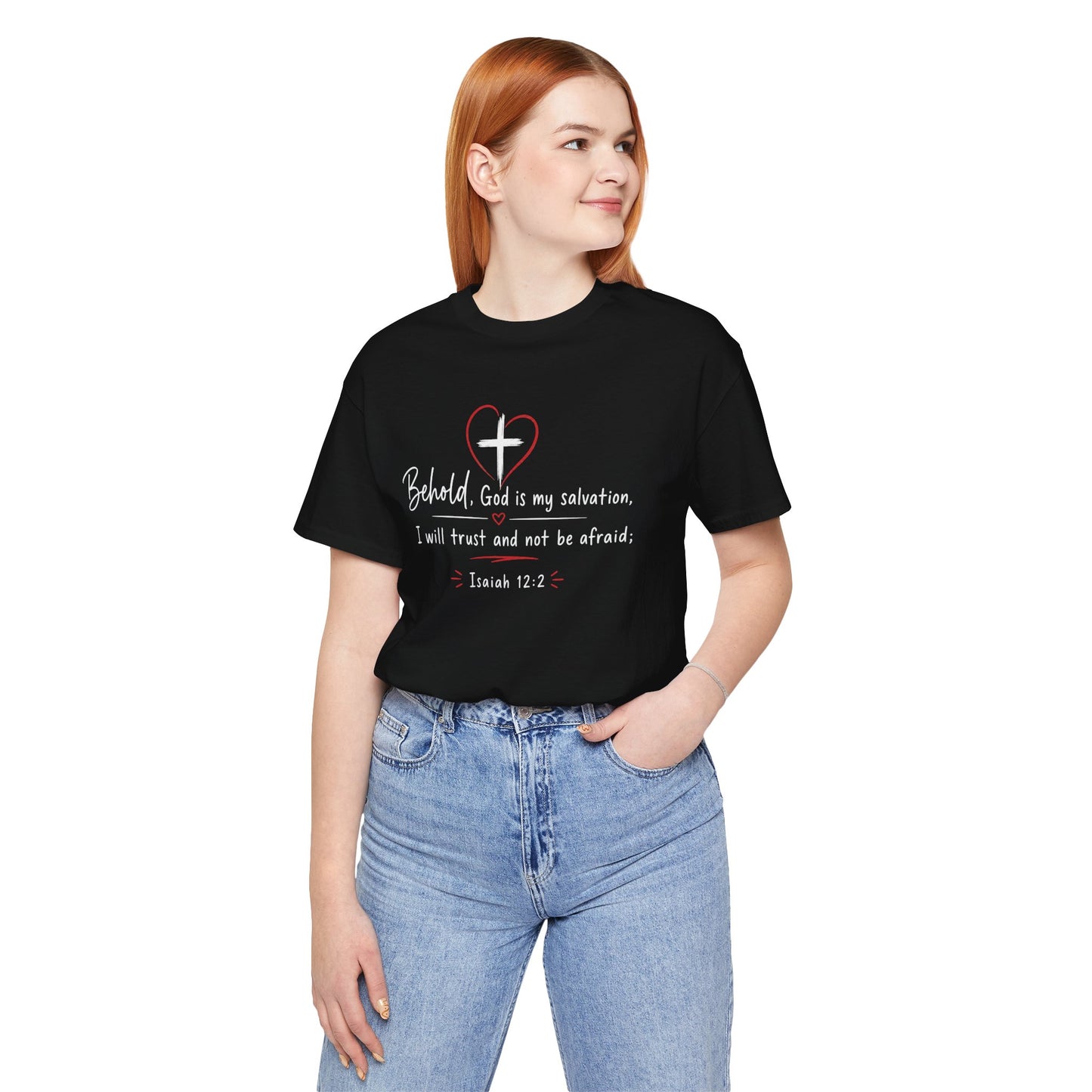 Christian Tee — "Behold, God is my salvation" Isaiah 12:2 Inspirational T-Shirt