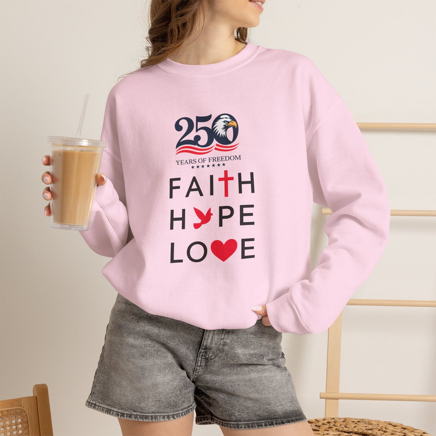 Faith Hope Love Crewneck Sweatshirt — 250 Years Anniversary Faith Design