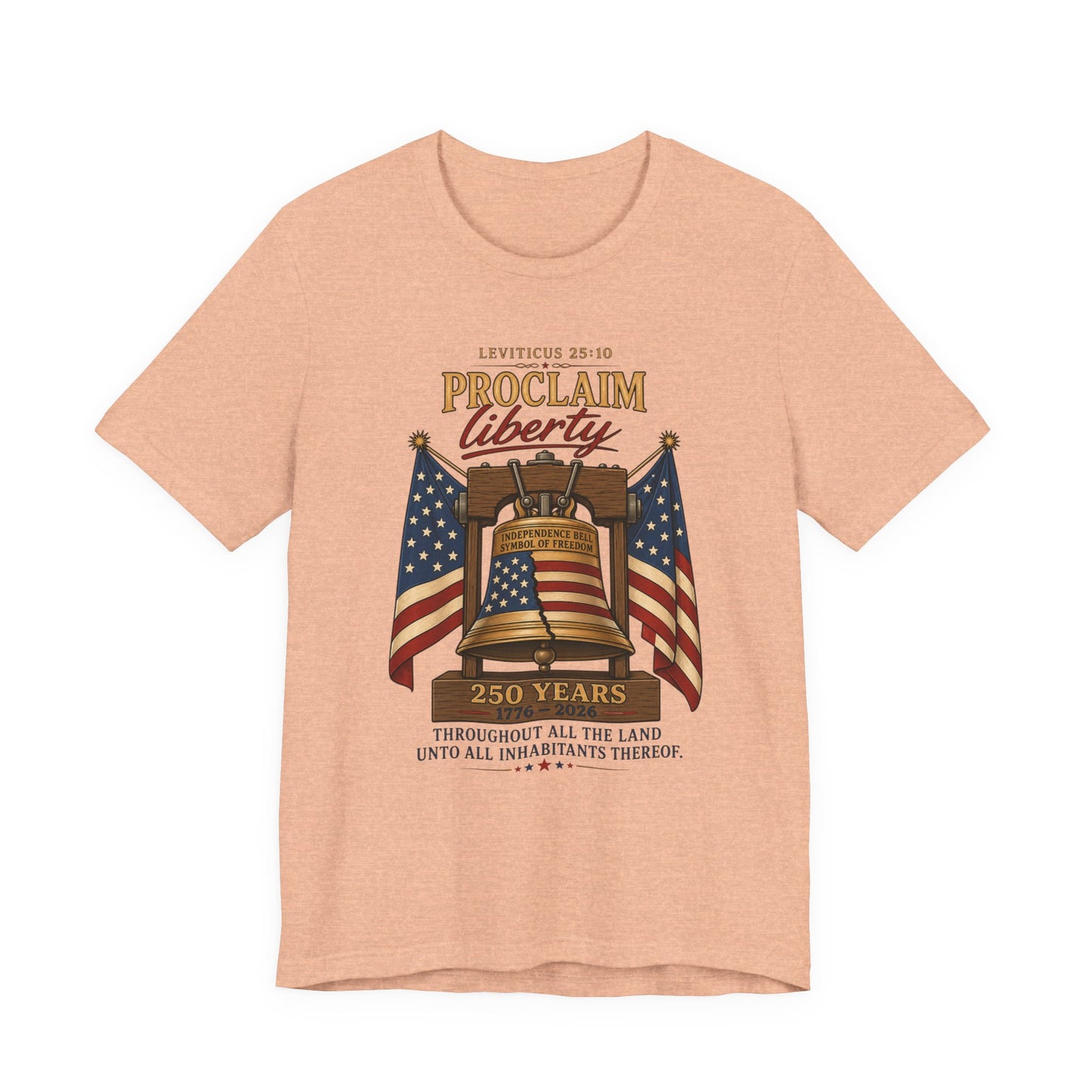 Proclaim Liberty Tee — Liberty Bell & American Flag Patriotic T-Shirt (250 Years)