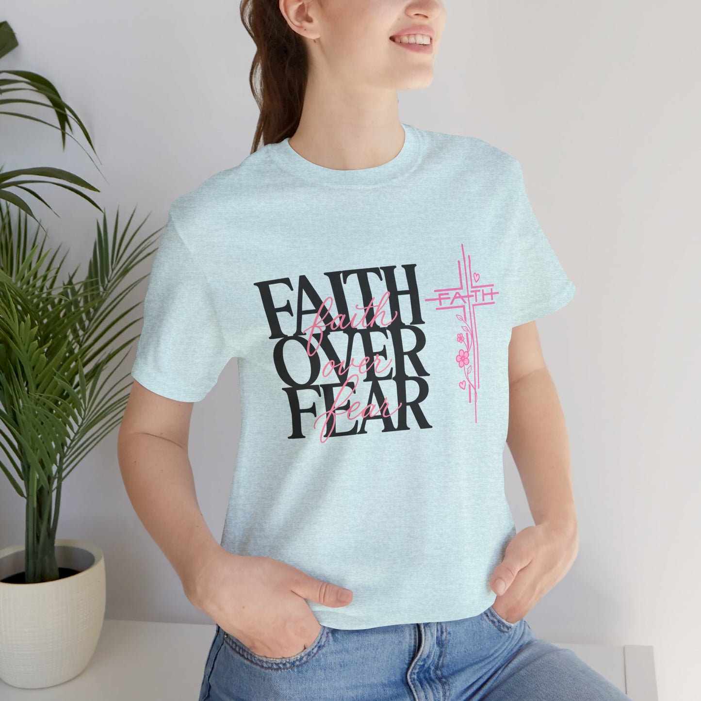 Faith Over Fear T-Shirt — Inspirational Christian Graphic Tee