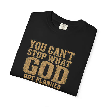 BIG FROST You Can't Stop What God Got Planned DOUBLE SIDED PRINT Tee