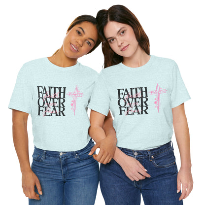 Faith Over Fear T-Shirt — Inspirational Christian Graphic Tee