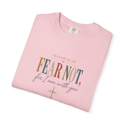 Fear Not For I Am With You Bible Verse T-Shirt