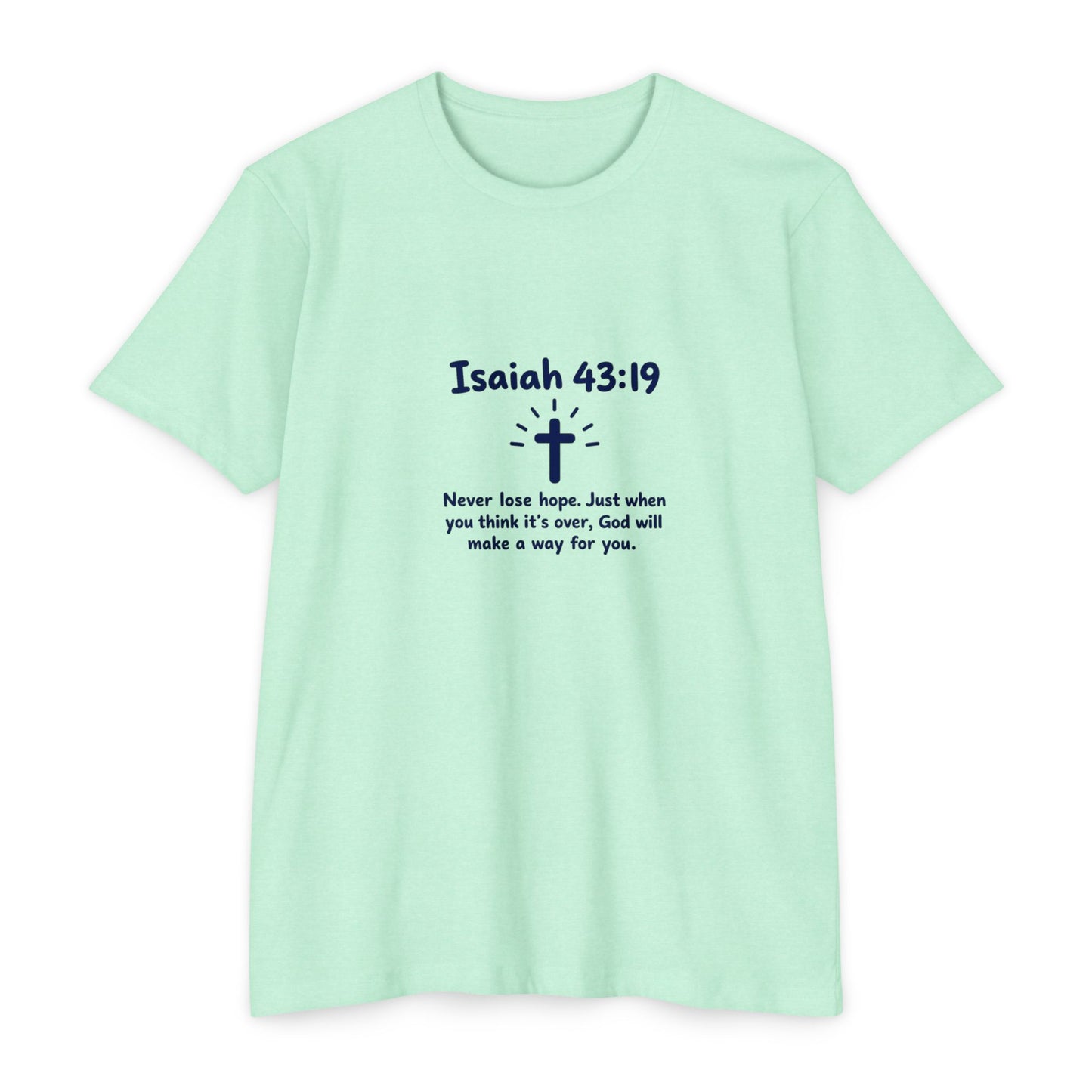 UNISEX TEE Isaiah 43:19 Faith T-Shirt — "Never Lose Hope" Inspirational Christian Tee