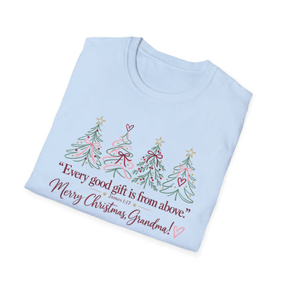 Christmas Grandma T-Shirt — “Every good gift is from above. Merry Christmas, Grandma!” Holiday Tee